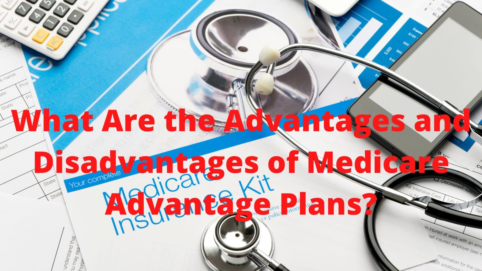 Disadvantages Of Medicare Advantage Programs